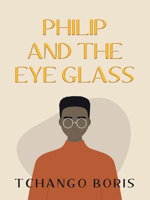 cover image of Philip and the Eye Glass